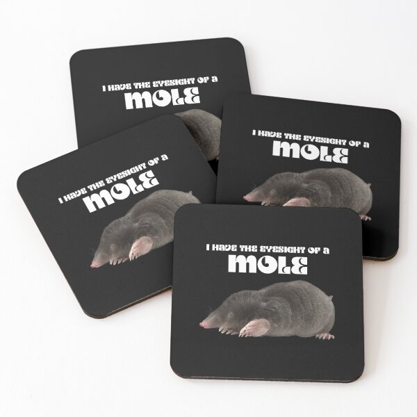 Item preview, I have the eyesight of a mole designed and sold by PrestigePenguin.