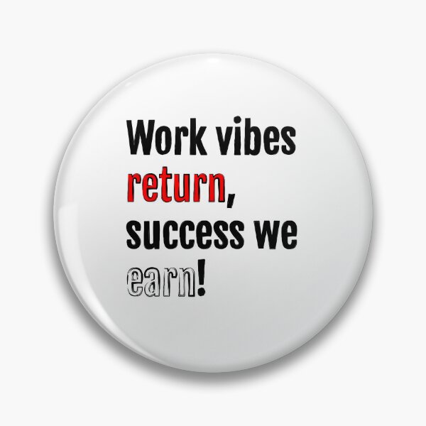 Item preview, Work vibes return, success we earn! designed and sold by QuotopiaThreads.