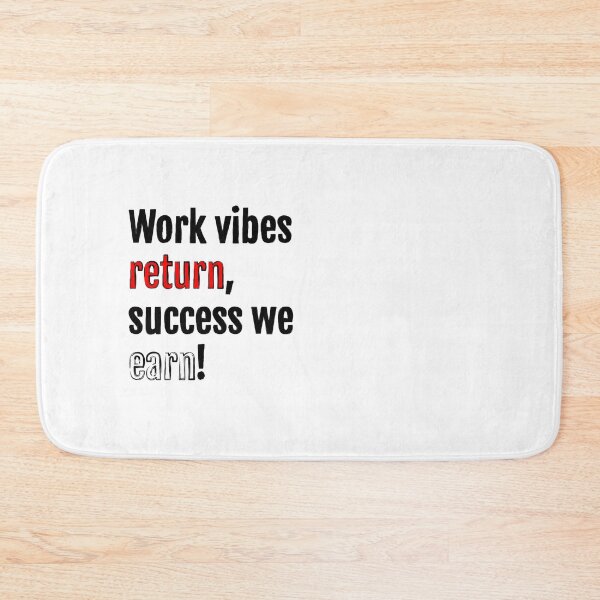 Item preview, Work vibes return, success we earn! designed and sold by QuotopiaThreads.