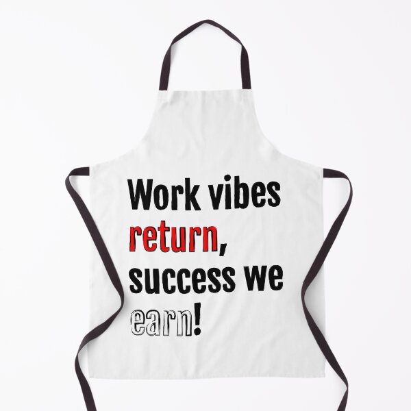 Item preview, Work vibes return, success we earn! designed and sold by QuotopiaThreads.