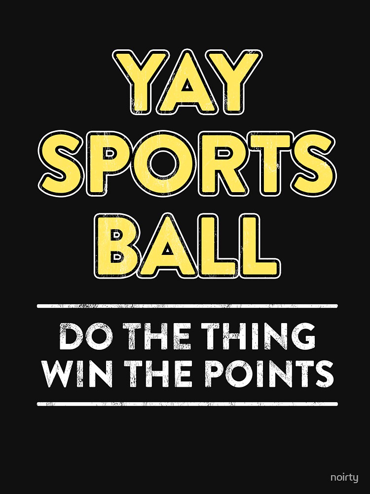 Yay Sports Do The Thing Win The Points Shirt - Football Sports Shirt -  Tailgate Party Tee - HighCiti