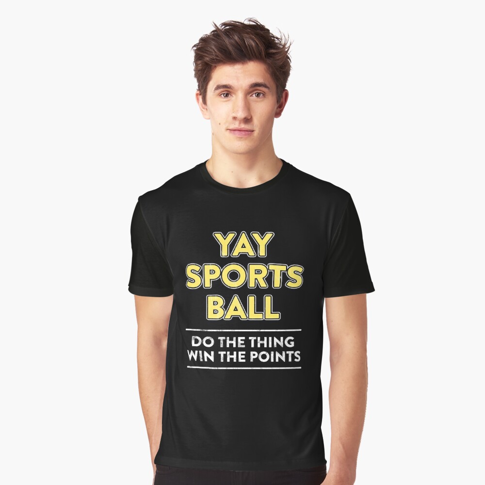 Go Sportsball! Do The Thing Win The Points Funny Sports T-Shirt