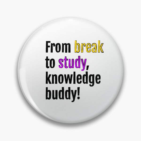 Item preview, From break to study, knowledge buddy! designed and sold by QuotopiaThreads.