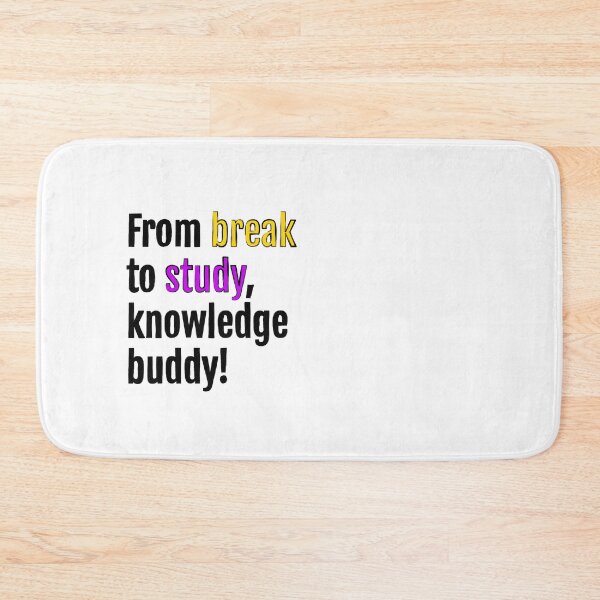 Item preview, From break to study, knowledge buddy! designed and sold by QuotopiaThreads.