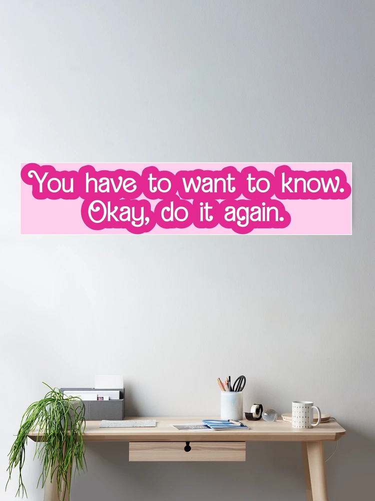 Weird Barbie quote - Asking Barbie to choose quote Poster for Sale by  VidhiVora