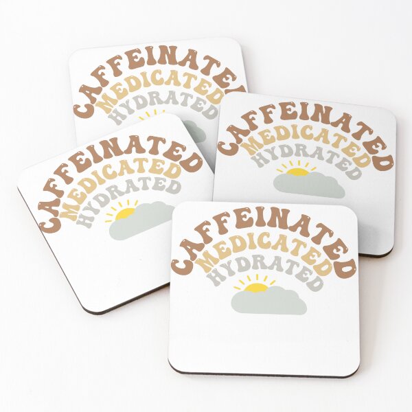 Item preview, Caffeinated, Medicated, Hydrated Coffe Lover designed and sold by Philocalist22.