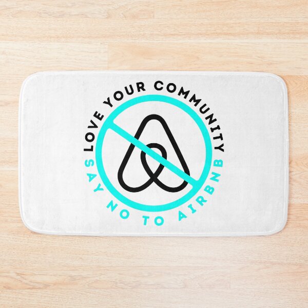 Item preview, Love Your Community, Say No To Airbnb - Anti Airbnb Light Blue designed and sold by SassyArtistry.