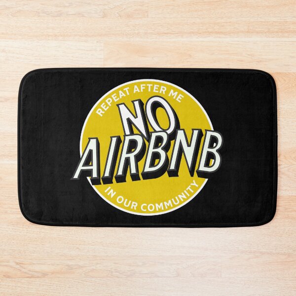 Item preview, Repeat After me, No To Airbnb Support Local Communities - Anti Airbnb Yellow designed and sold by SassyArtistry.