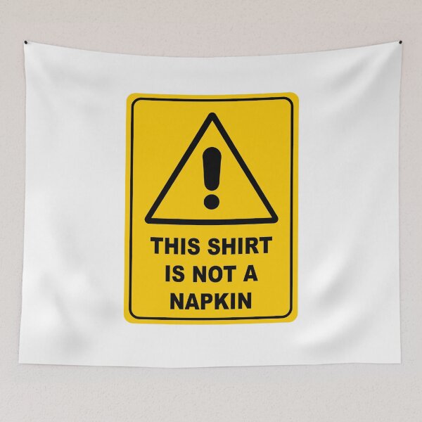 Item preview, This Shirt is Not a Napkin Messy Kids Men Women Funny designed and sold by KsuAnn.