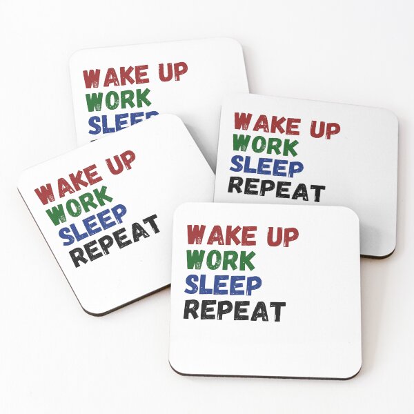 Item preview, Wake up , work , sleep , repeat designed and sold by BeMe1986.