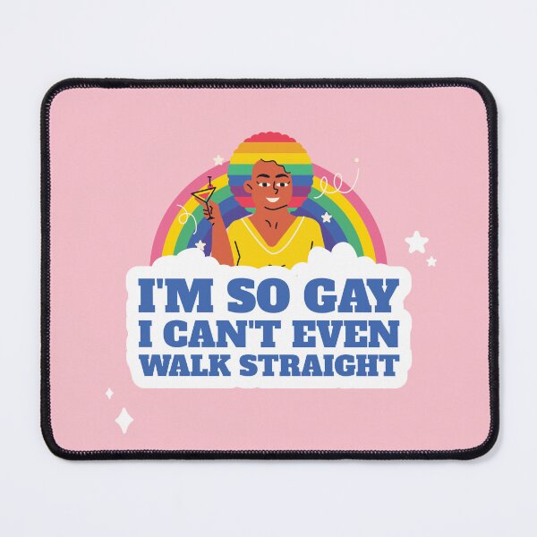 Item preview, I'm So Gay, I Can't Even Walk Straight Funny designed and sold by Harmonick-Tees.