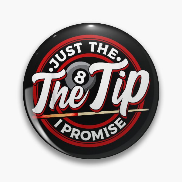 Item preview, Just The Tip I Promise Funny Pool Cue Billiards Pun  designed and sold by JerryFordy.