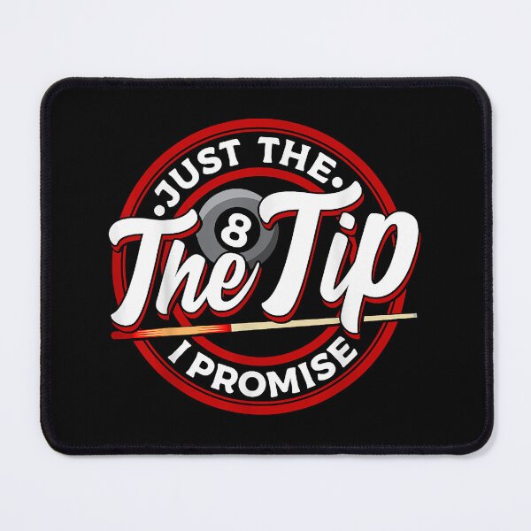 Item preview, Just The Tip I Promise Funny Pool Cue Billiards Pun designed and sold by JerryFordy.