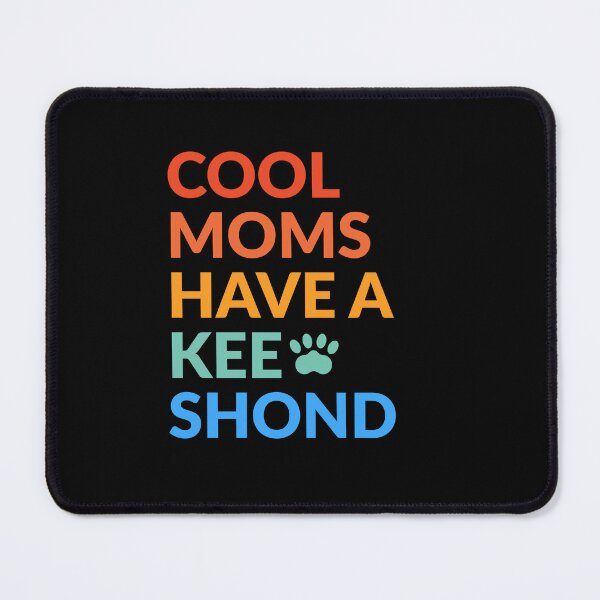 Item preview, Cool Moms Have A Keeshond Pride Gift  designed and sold by Guarddogdrive.