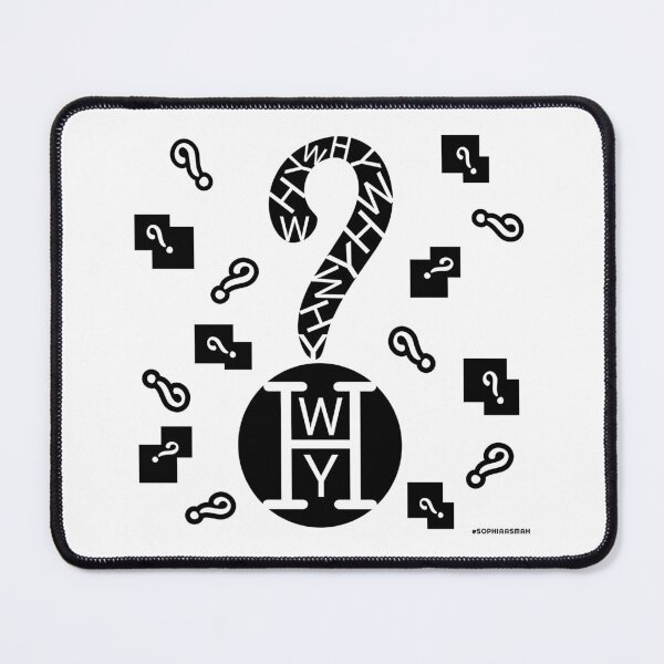 Item preview, THE QUESTION 'WHY?' designed and sold by SA-DEZIGNS.