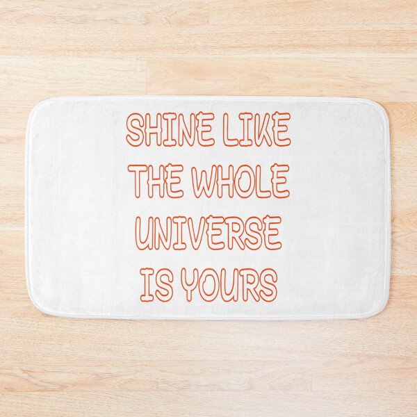 Item preview, Shine Like The Whole Universe Is Yours : A motivational quote. designed and sold by adlkh.