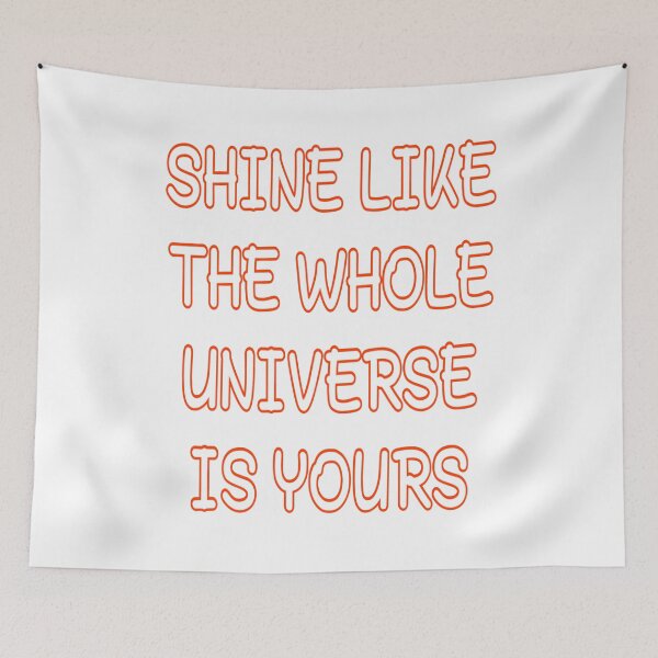 Item preview, Shine Like The Whole Universe Is Yours : A motivational quote. designed and sold by adlkh.