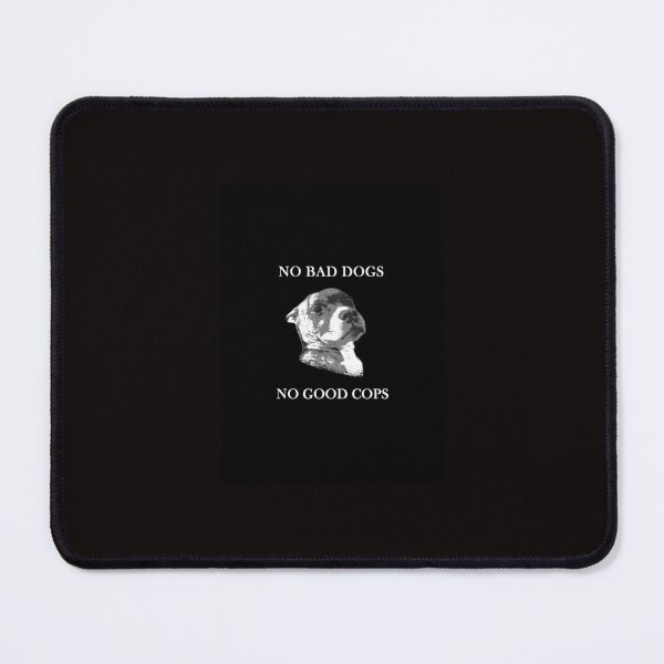 Item preview, No Bad Dogs  No Good Cops Graphic designed and sold by PALDINONI.