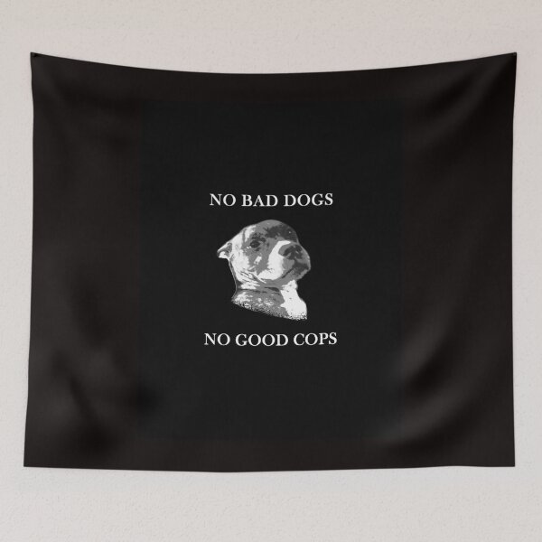 Item preview, No Bad Dogs  No Good Cops Graphic designed and sold by PALDINONI.