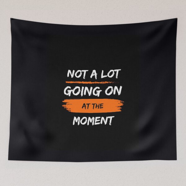 Item preview, Not a lot going on at the mo	t 	s (Customised)  	 designed and sold by sftpyberkg30.