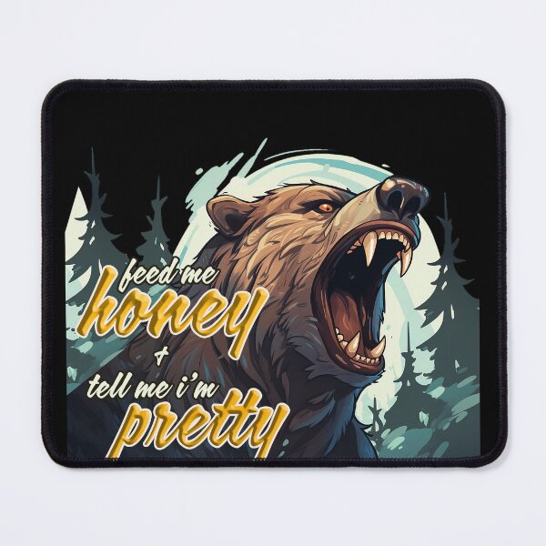 Item preview, Feed Me Honey and Tell Me I'm Pretty - Bear designed and sold by Bug & Brush.