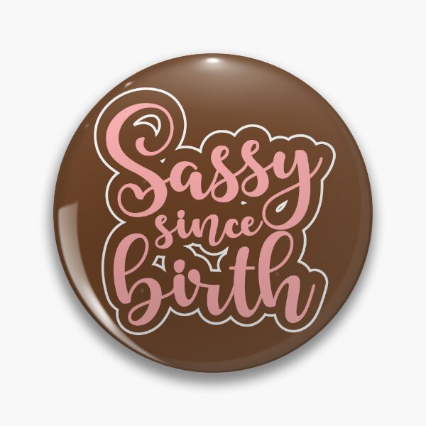Item preview, Sassy since birth designed and sold by Colorfulman.