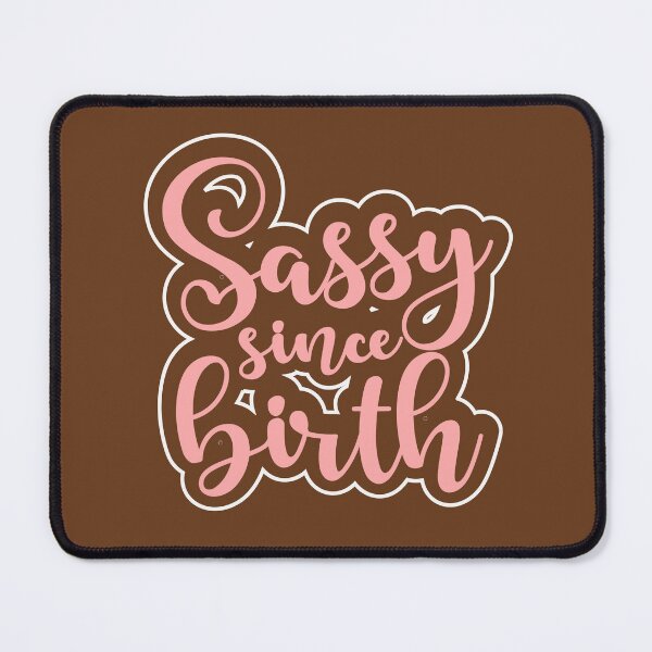 Item preview, Sassy since birth designed and sold by Colorfulman.