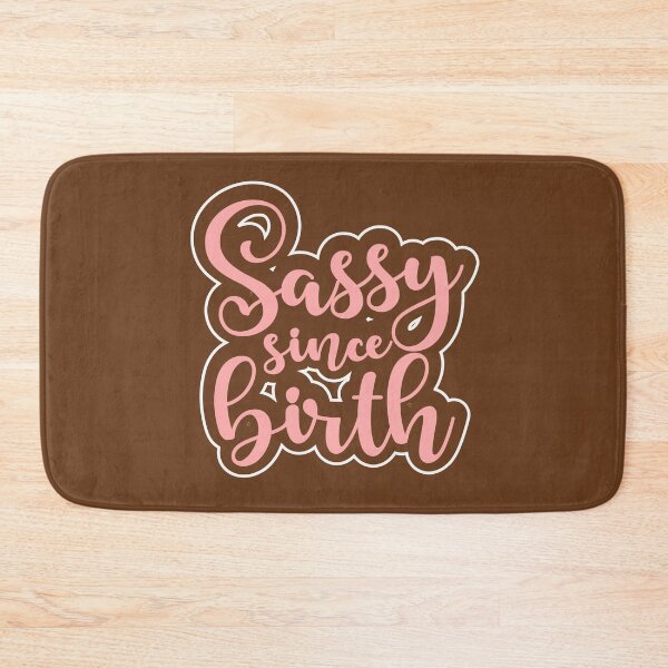 Item preview, Sassy since birth designed and sold by Colorfulman.