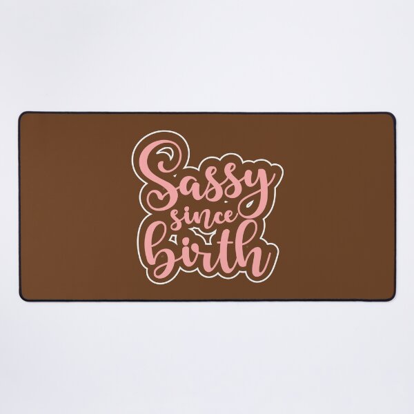 Item preview, Sassy since birth designed and sold by Colorfulman.