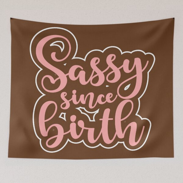 Item preview, Sassy since birth designed and sold by Colorfulman.