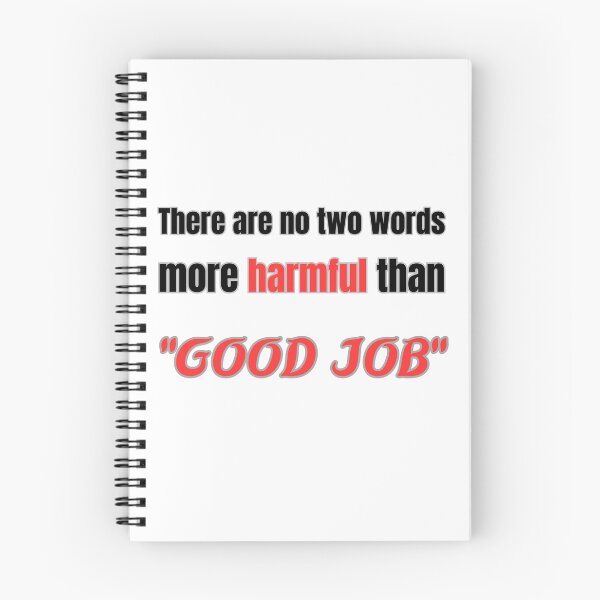Item preview, there are no two words more harmful than "good job" designed and sold by Mokhtar2023.