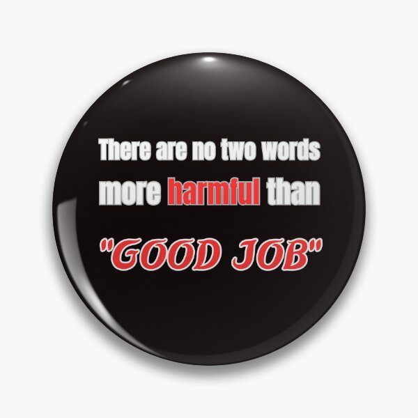 Item preview,  there are no two words more harmful than "good job"2 designed and sold by Mokhtar2023.