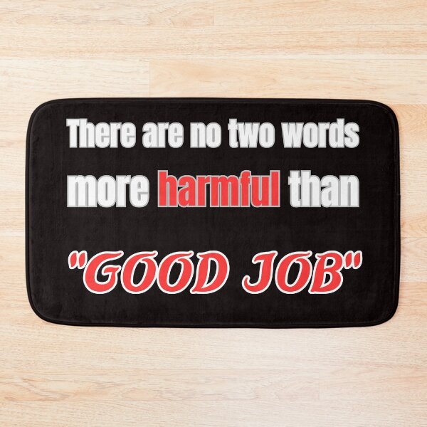 Item preview,  there are no two words more harmful than "good job"2 designed and sold by Mokhtar2023.