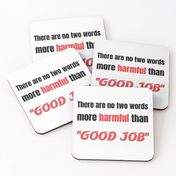 Item preview, there are no two words more harmful than "good job" designed and sold by Mokhtar2023.