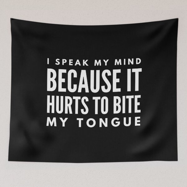 Item preview, I Speak My Mind Because It Hurts To Bite My Tongue - Funny Sayings designed and sold by texteestore.