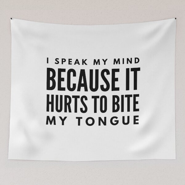Item preview, I Speak My Mind Because It Hurts To Bite My Tongue - Funny Sayings designed and sold by texteestore.
