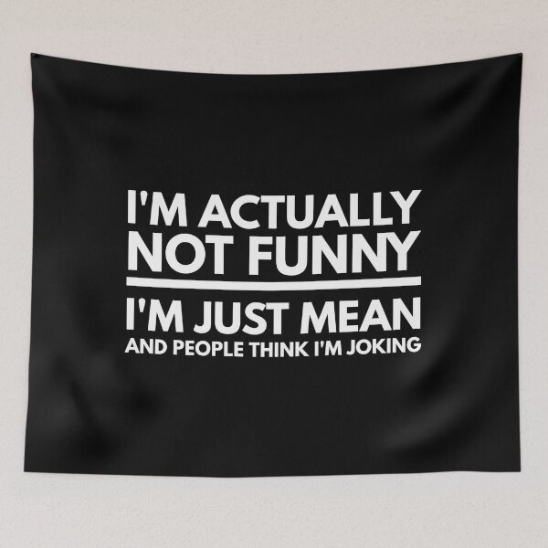 Item preview, I'm Actually Not Funny I'm Just Mean And People Think I'm Joking - Funny Sayings designed and sold by texteestore.