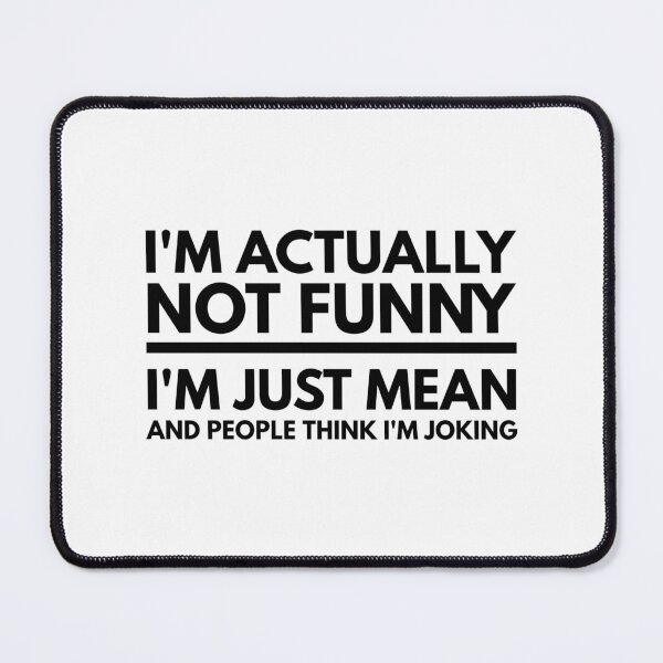 Item preview, I'm Actually Not Funny I'm Just Mean And People Think I'm Joking - Funny Sayings designed and sold by texteestore.