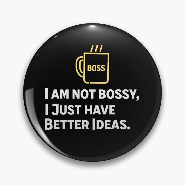 Item preview, I'm not bossy I just have better ideas - Creative T-Shirt designed and sold by pixdesigns.