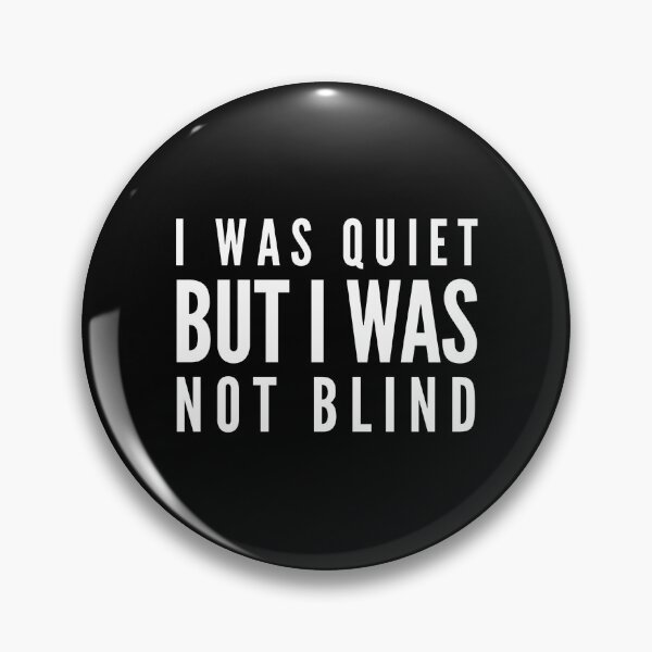 Item preview, I Was Quiet But I Was Not Blind - Funny Sayings designed and sold by texteestore.