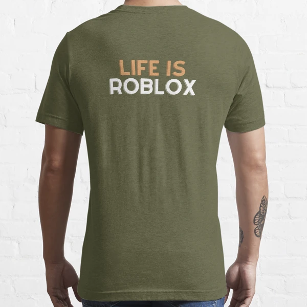 Life is Roblox Essential T-Shirt for Sale by Essiny Designs