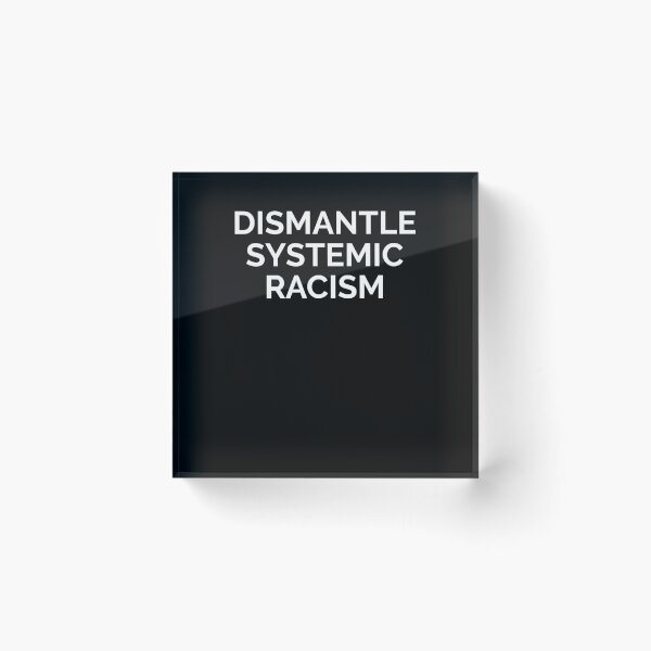 Item preview, Dismantle Systemic Racism  designed and sold by The Junto Shop.