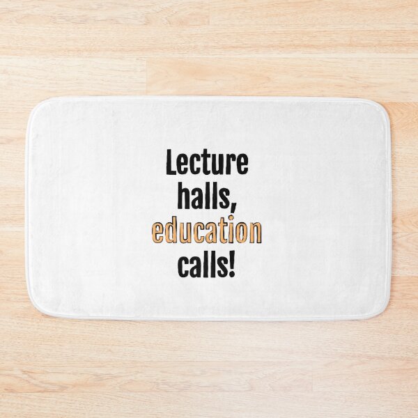 Item preview, Lecture halls, education calls! designed and sold by QuotopiaThreads.