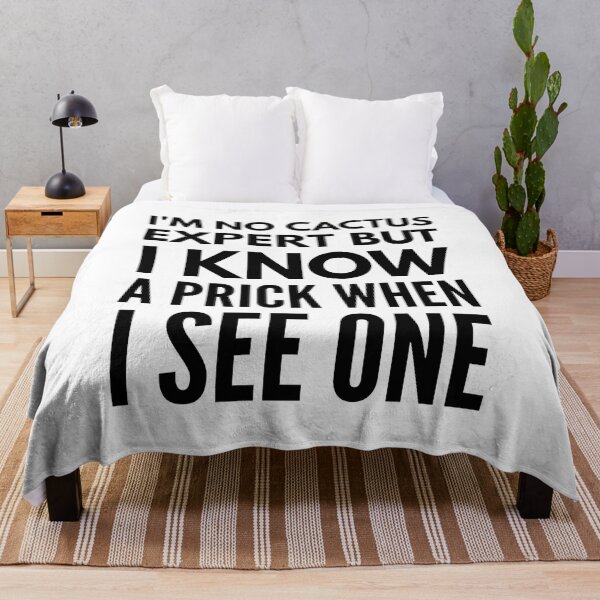 Item preview, I'm No Cactus Expert But I Know A Prick When I See One - Funny Sayings designed and sold by texteestore.