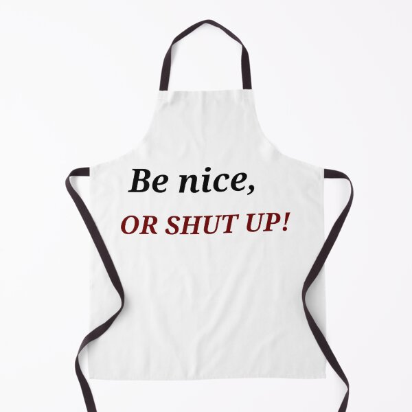 Item preview, Be nice, OR SHUT UP! designed and sold by Asmaa Abdul-Azim.