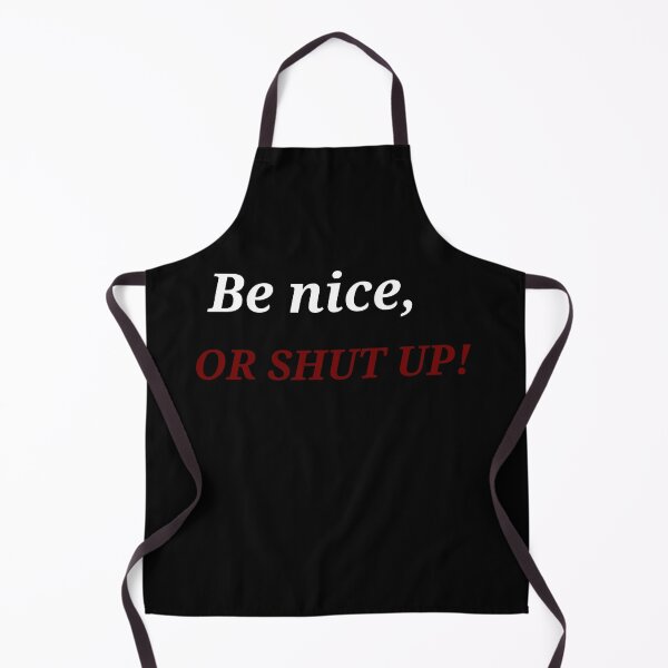 Item preview, Be nice, OR SHUT UP! designed and sold by Asmaa Abdul-Azim.