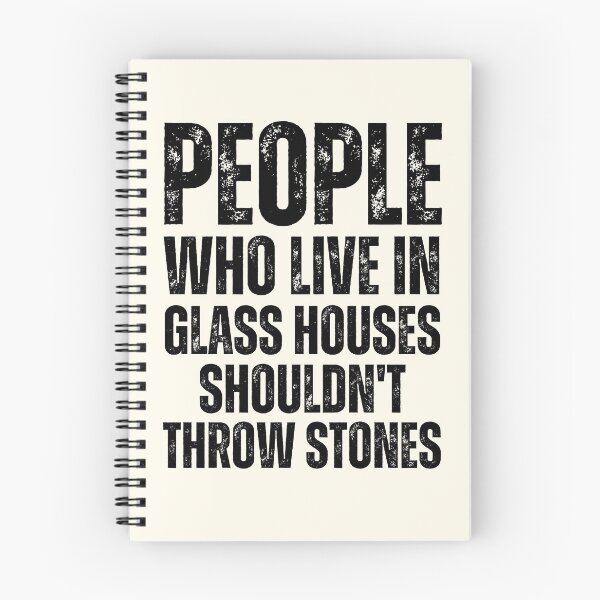 Item preview, People who live in glass houses shouldn't throw stones designed and sold by QuotesAreFun.