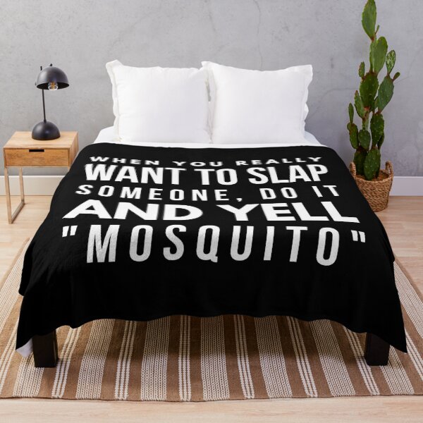 Item preview, When You Really Want To Slap Someone Do It And Yell Mosquito - Funny Sayings designed and sold by texteestore.