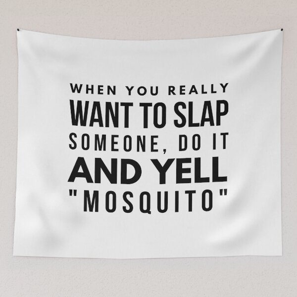 Item preview, When You Really Want To Slap Someone Do It And Yell Mosquito - Funny Sayings designed and sold by texteestore.
