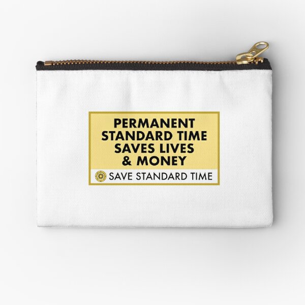 Permanent Standard Time Saves Lives & Money Zipper Pouch